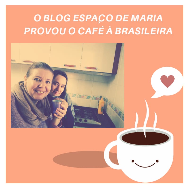 O Blog Espaço de Maria provou o café à&nbsp;Brasileira!